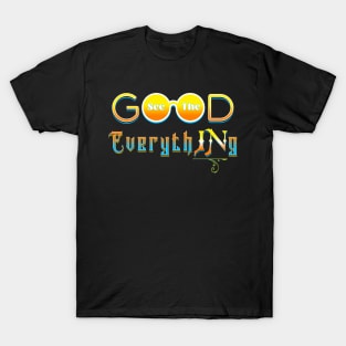 SEE THE GOOD IN EVERYTHING T-Shirt